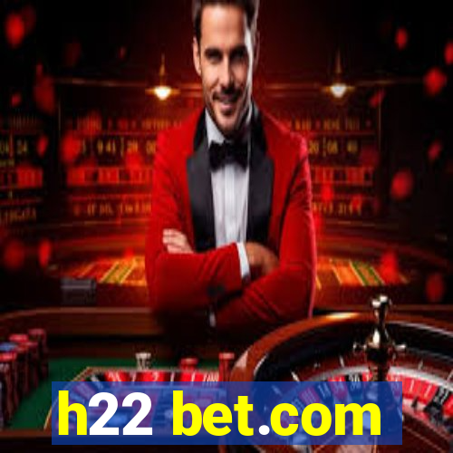 h22 bet.com